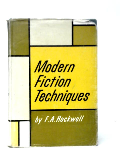 Modern Fiction Techniques von F.A.Rockwell