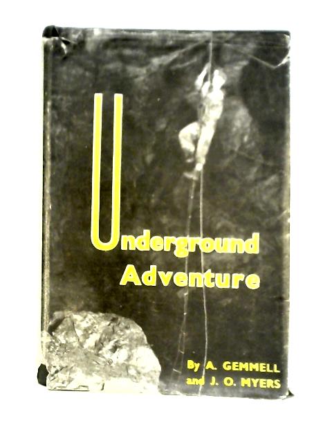 Underground Adventure By A. Gemmell and J. O. Myers