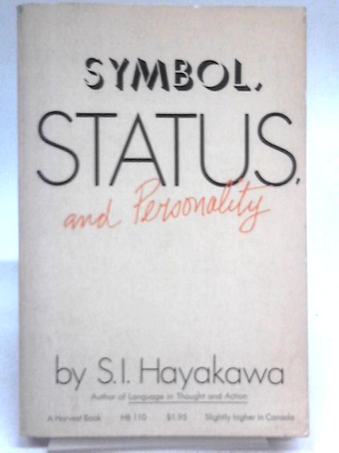 Symbol, Status, and Personality von S. I. Hayakawa