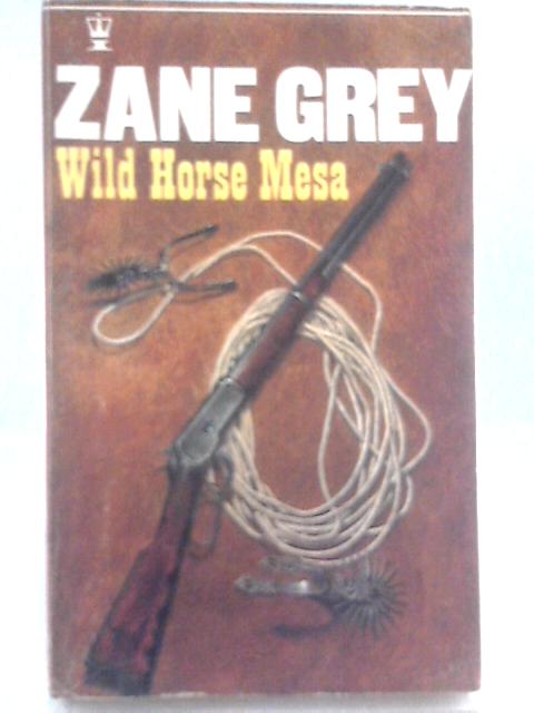 Wild Horse Mesa By Zane Grey
