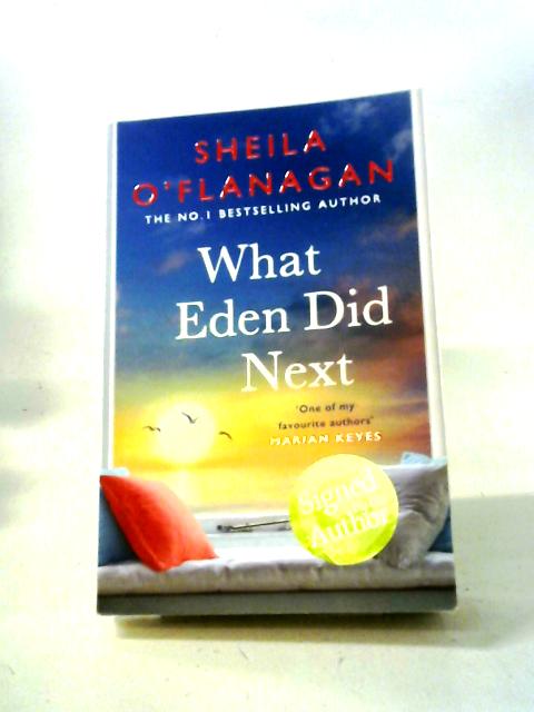 What Eden Did Next: The Moving And Uplifting Bestseller You'll Never Forget von Sheila O'Flanagan