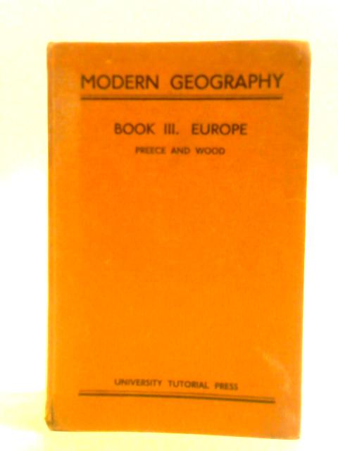 Modern GeographyBook III: Europe von D. M. Preece and H. R. B. Wood