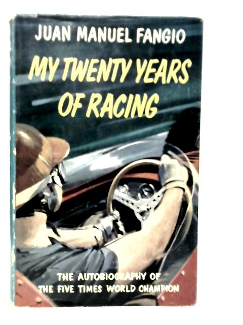 My Twenty Years of Racing par Juan Manuel Fangio