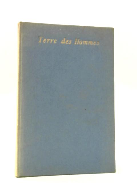 Terre des Hommes By Antoine De Saint-Exupery