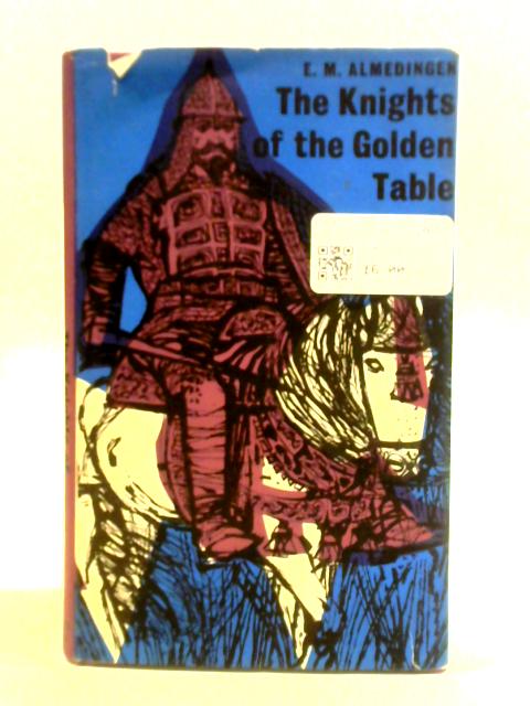 The Knights of the Golden Table By E. M. Almedingen