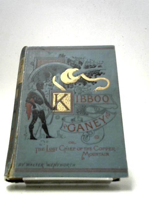 Kibboo Ganey By Walter Wentworth