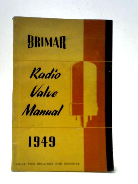 Brimar Radio Valve Manual 1949 von Unstated