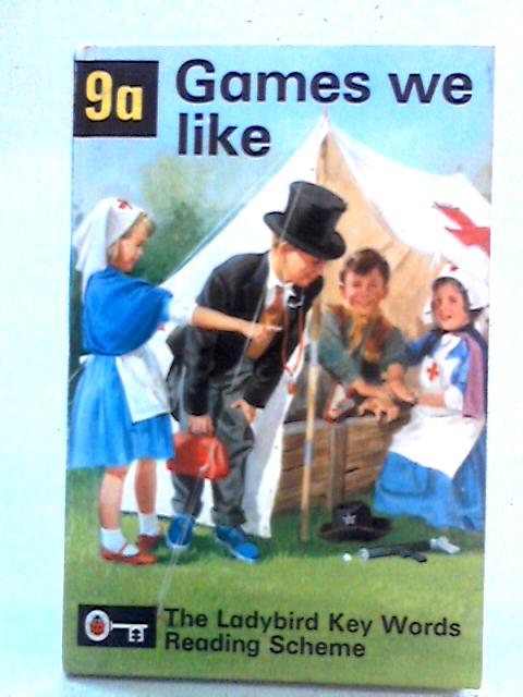 Games We Like: The Ladybird Key Words Reading Scheme, 9a von W. Murray