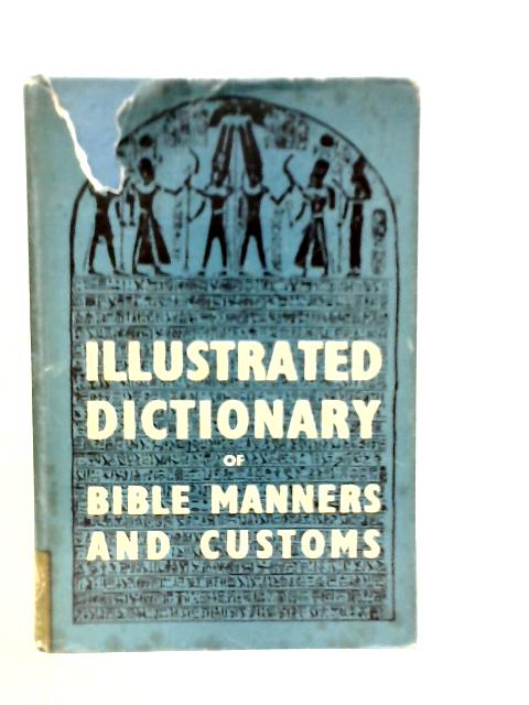 Illustrated Dictionary of Bible Manners and Customs von A.Van Deursen