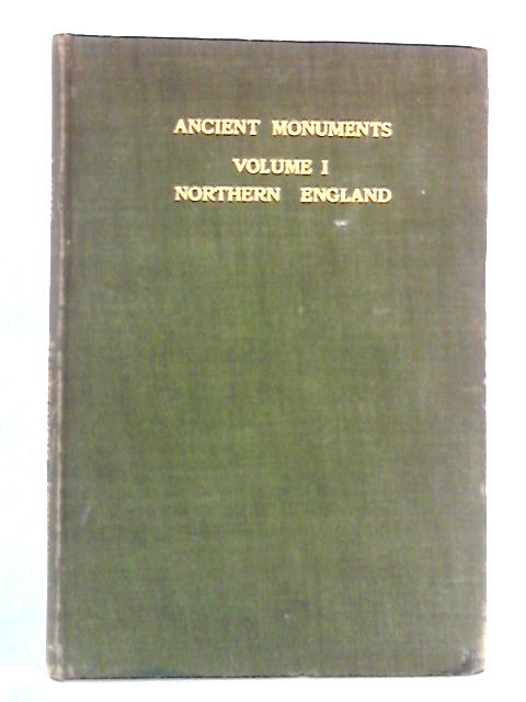 Illustrated Regional Guides to Ancient Monuments: Volume I Northern England By W. Ormsby Gore