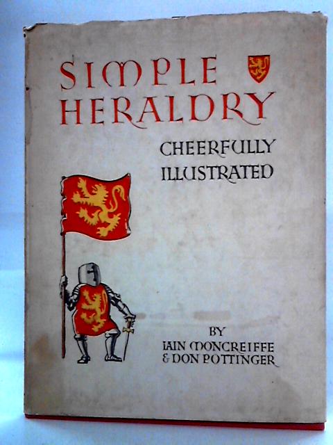 Simple Heraldry (Cheerfully Illustrated) By Iain Moncreiffe of Easter Moncreiffe