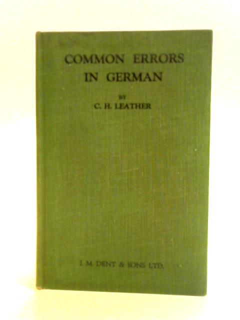 Common Errors in German with Rapid Corrective Exercises By C. H. Leather