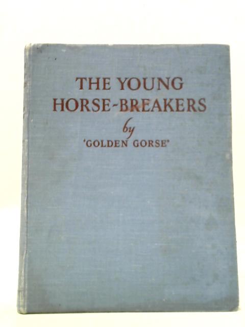 The Young Horse-Breakers von "Golden Gorse"