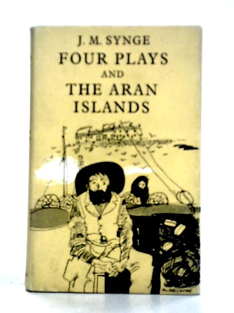 Four Plays, and, The Aran Islands von J. M. Synge