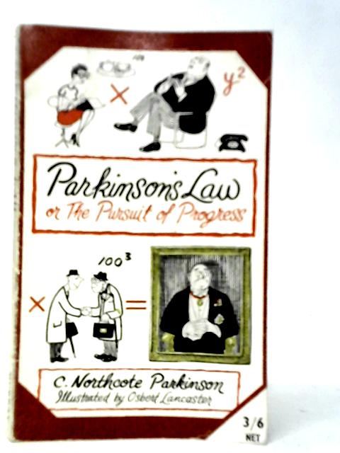 Parkinson's Law: or The Pursuit of Progress von C.Northcote Parkinson