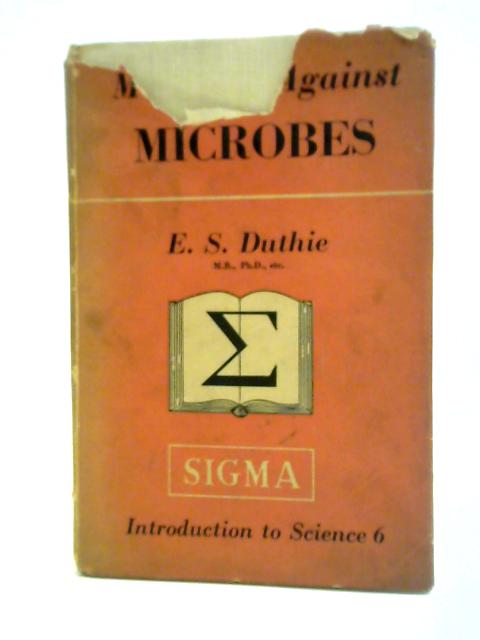 Molecules Against Microbes by E.S.Duthie von E.S. Duthie