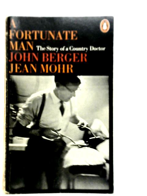 A Fortunate Man von John Berger and Jean Mohr