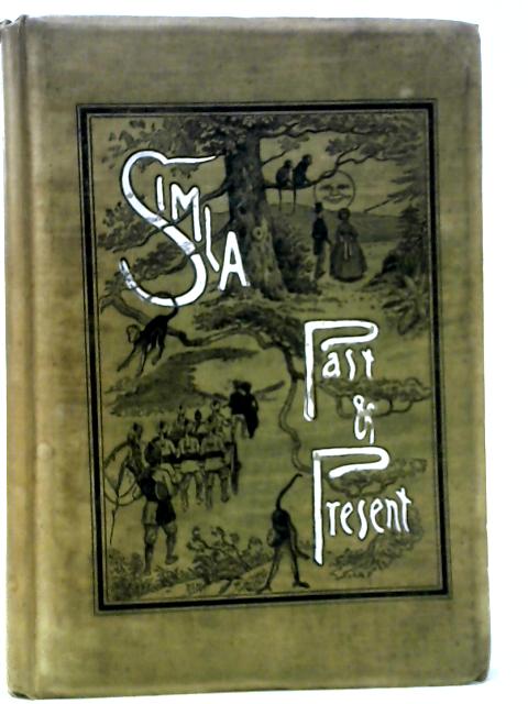 Simla Past And Present von Edward J. Buck