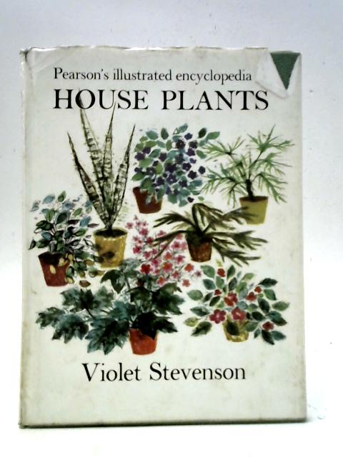 Illustrated Encyclopedia Of House Plants von Violet Stevenson