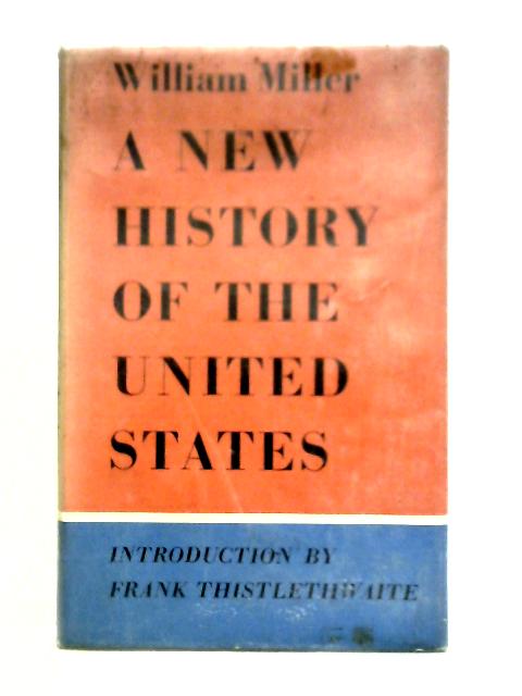 A New History of the United States von William Miller