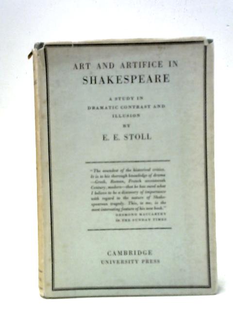 Art and Artifice in Shakespeare By Elmer Edgar Stoll