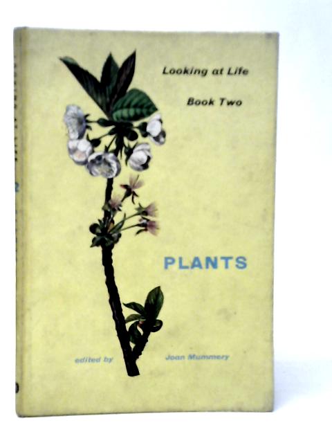 Looking At Life-Book 2-Plants By Joan Mummery