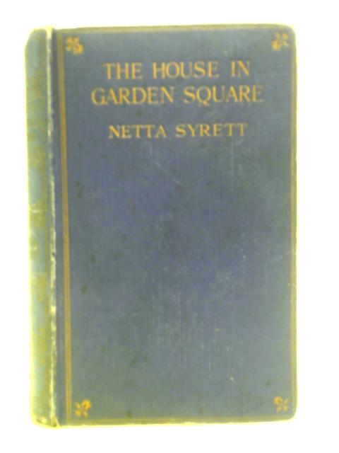 The House in Garden Square By Netta Syrett