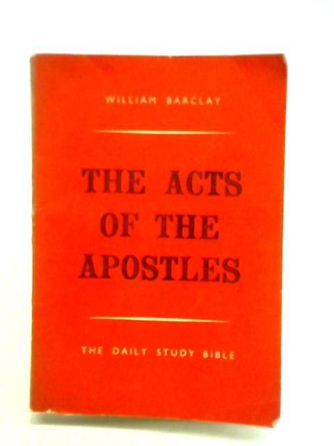 The Acts of the Apostles von Rev. William Barclay