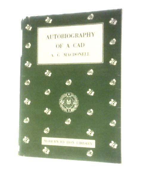 Autobiography Of A Cad von A.G.Macdonell