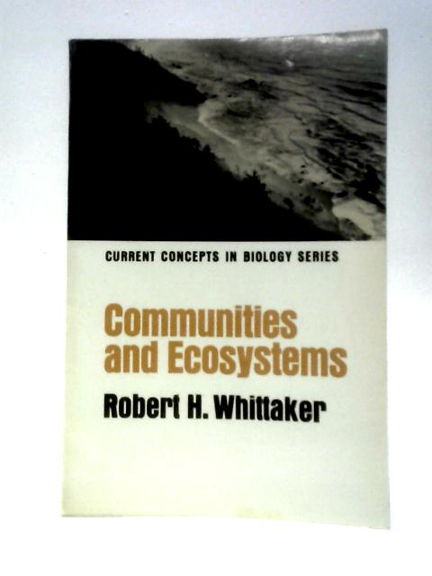 Communities And Ecosystems (Current Concepts In Biology Series) By Robert Harding Whittaker