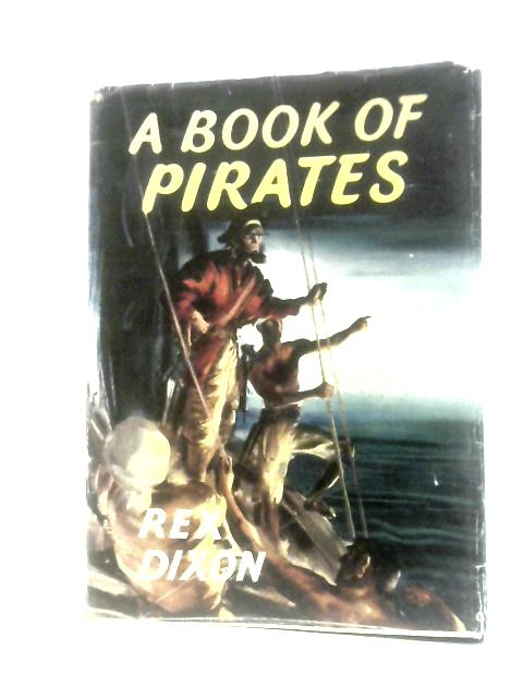 A Book Of Pirates von Rex Dixon