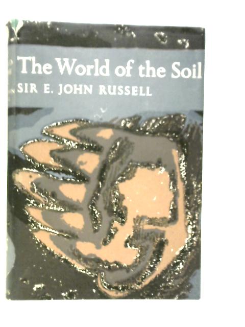 The World of the Soil von E.John Russell