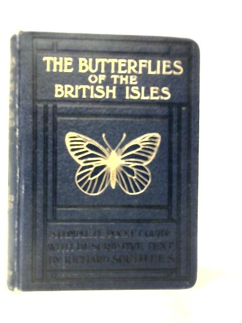 The Butterflies of the British Isles By Richard South