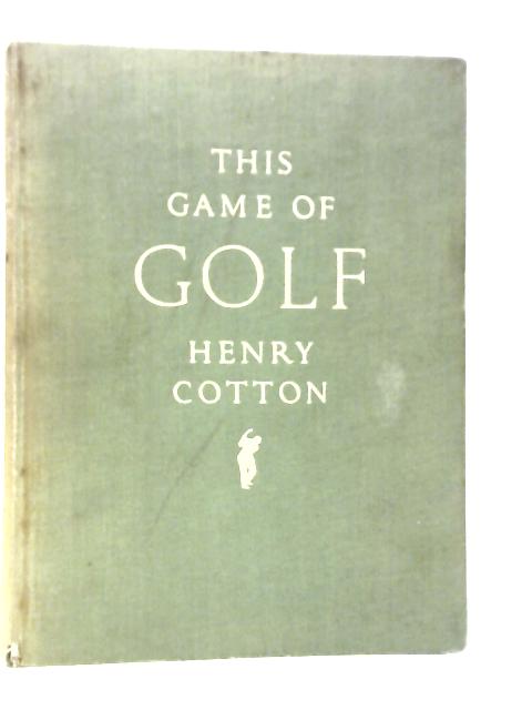 This Game of Golf von Henry Cotton