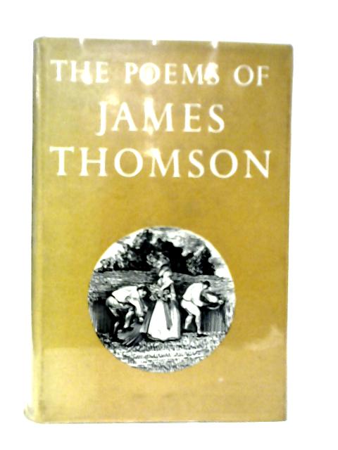 The Complete Poetical Works of James Thomson By J.Logie Robertson