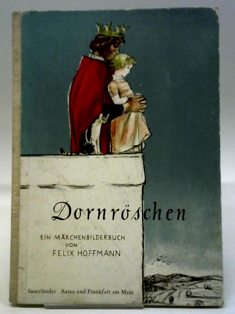 Dornroschen By Felix Hoffmann