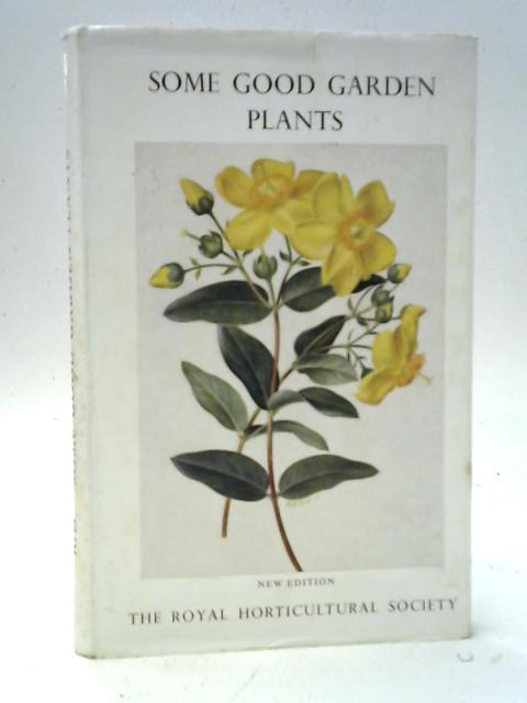 Some Good Garden Plants von Patrick M. Synge & James W.O. Platt