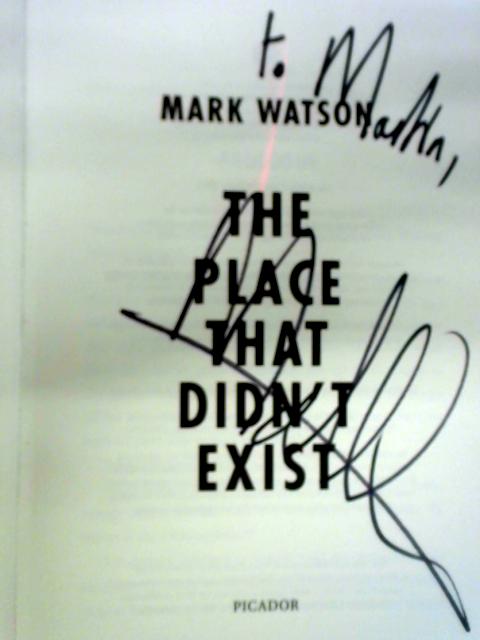 The Place That Didn't Exist By Mark Watson