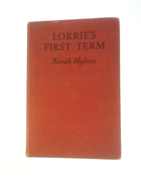 Lorrie's First Term By Norah Mylrea