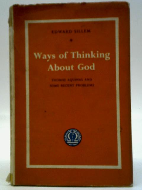 Ways of Thinking About God By Edward Sillem