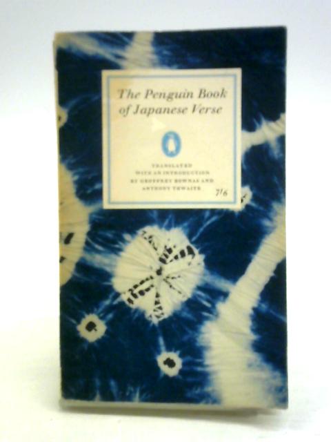 The Penguin Book of Japanese Verse By G. Bownas, A. Thwaite (Trans.)