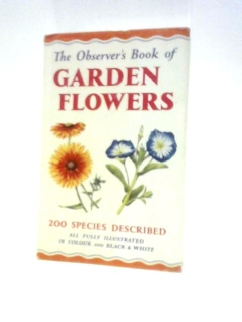 The Observer's Book of Garden Flowers By Arthur King