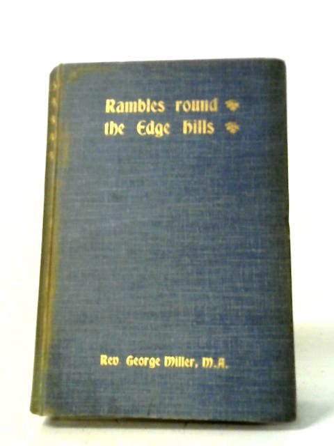 Rambles Round the Edge Hills and in the Vale of the Red Horse By Rev. George Miller