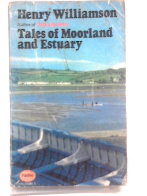 Tales of Moorland and Estuary von Henry Williamson