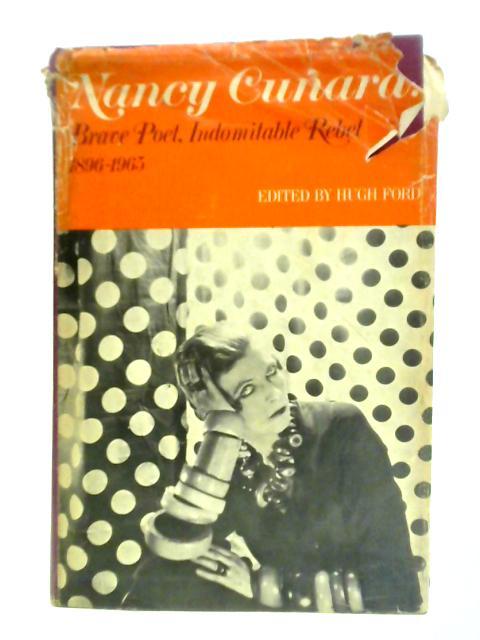 Nancy Cunard: Brave Poet, Indomitable Rebel: 1896-1965 von Hugh Ford (Ed.)