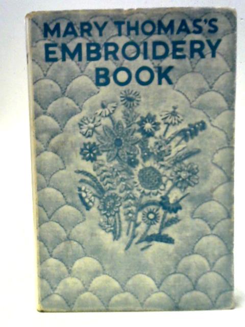 Mary Thomas's Embroidery Book von Mary Thomas