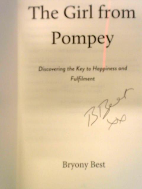 The Girl from Pompey: Discovering the Key to Happiness and Fulfilment By Bryony Best