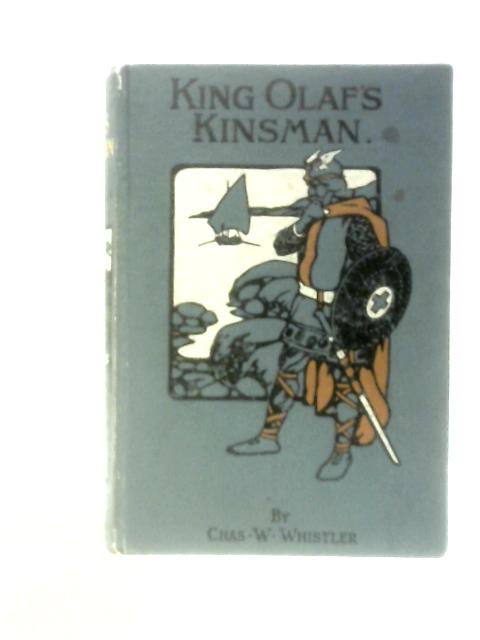 King Olaf's Kinsman By Charles W Whistler