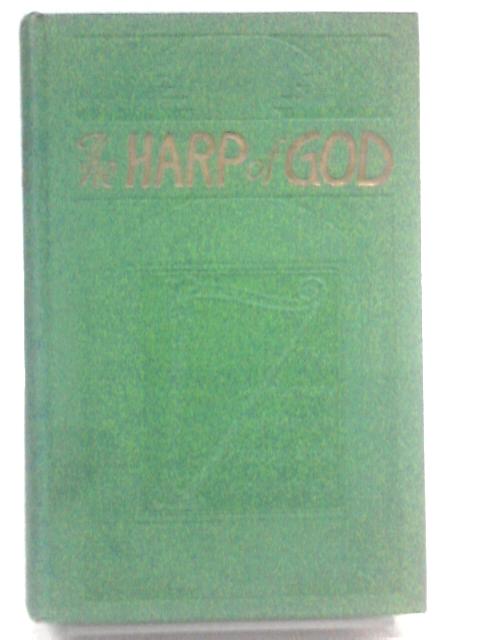 The Harp Of God: A Text Book For Bible Study Specially Adapted For Use Of Beginners; With Numerous Questions And Scripture Citations By J. F. Rutherford