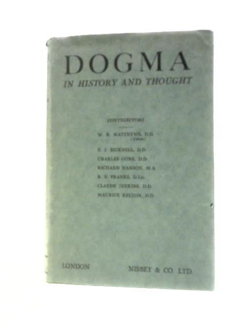 Dogma in History and Thought Studies By Various Writers von W.R.Matthews Et Al.